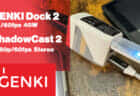 GENKI Dock 2 ＆ ShadowCast 2をレビュー、高出力・高解像度になって帰ってきた2世代モデルが登場